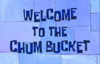 Welcome-to-the-Chum-Bucket